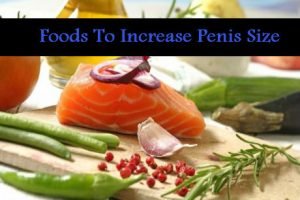 Foods To Increase Penis Size 